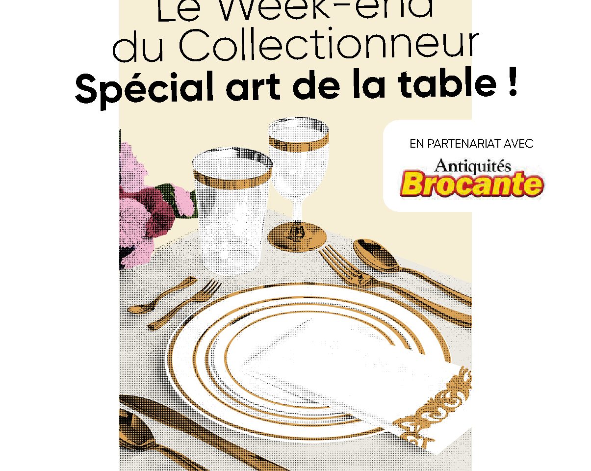 Le Week End Du Collectionneur Sp Cial Art De La Table Les Puces Du